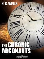 Ebook The Chronic Argonauts di H. G. Wells edito da H. G. Wells