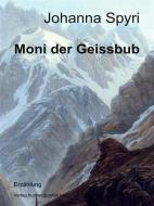 Ebook Moni der Geissbub di Johanna Spyri edito da Johanna Spyri