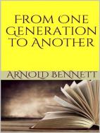 Ebook From One Generation to Another di Arnold Bennett edito da GIANLUCA