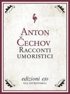 Ebook Racconti umoristici di Anton ?echov edito da Edizioni e/o