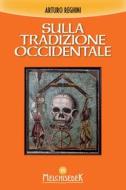 Ebook Sulla tradizione occidentale di Arturo Reghini edito da Melchisedek Edizioni