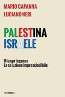 Ebook Palestina Israele di Mario Capanna, Luciano Neri edito da Mimesis Edizioni