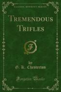 Ebook Tremendous Trifles di G. K. Chesterton edito da Forgotten Books