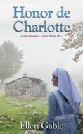Ebook Honor De Charlotte (Gran Guerra Gran Amor # 2) di Ellen Gable edito da FQ Publishing through Babelcube Inc.