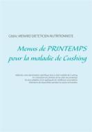 Ebook Menus de printemps pour la maladie de Cushing di Cédric Menard edito da Books on Demand