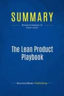 Ebook Summary: The Lean Product Playbook di BusinessNews Publishing edito da Business Book Summaries