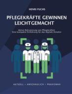 Ebook Pflegekräfte gewinnen leicht gemacht di Henri Fuchs, Ralf Isau edito da Books on Demand