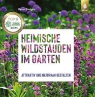 Ebook Heimische Wildstauden im Garten di Peter Steiger edito da Verlag Eugen Ulmer