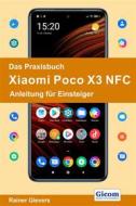 Ebook Das Praxisbuch Xiaomi Poco X3 NFC - Anleitung für Einsteiger di Rainer Gievers edito da Gicom-Verlag Rainer Gievers