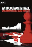 Ebook Antologia Criminale 2019 di autori vari edito da Argot Edizioni