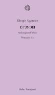 Ebook Opus Dei di Giorgio Agamben edito da Bollati Boringhieri