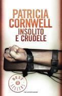 Ebook Insolito e crudele di Cornwell Patricia edito da Mondadori