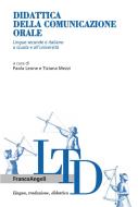 Ebook Didattica della comunicazione orale. Lingue seconde e italiano a scuola e all'università di AA. VV. edito da Franco Angeli Edizioni