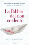 Ebook La Bibbia dei non credenti di Antonioli Francesco edito da Piemme