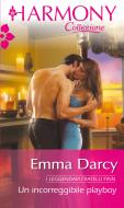 Ebook Un incorreggibile playboy di Emma Darcy edito da HarperCollins Italia