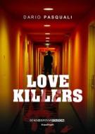 Ebook Love Killers di Dario Pasquali edito da Sensoinverso Edizioni