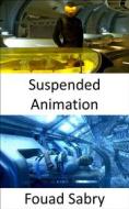 Ebook Suspended Animation di Fouad Sabry edito da One Billion Knowledgeable