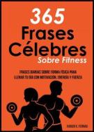 Ebook 365 Frases Célebres Sobre Fitness di Xabier K. Fernao edito da Babelcube Inc.