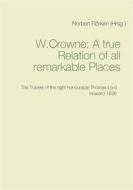 Ebook A true Ralation of all remarkable Places di Crowne W. edito da Books on Demand