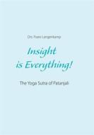 Ebook Insight is Everything! di Drs. Frans Langenkamp edito da Books on Demand