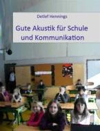 Ebook Gute Akustík für Schule und Kommunikation di Detlef Hennings edito da Books on Demand