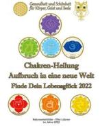 Ebook Chakren-Heilung - Aufbruch in eine neue Welt di Elke Lützner edito da Books on Demand