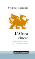 Ebook L'Africa cinese di Stefano Gardelli edito da Egea