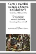 Ebook Carne e macellai tra Italia e Spagna nel Medioevo di AA. VV. edito da Franco Angeli Edizioni