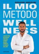 Ebook Il mio metodo wellness di Angiolini Giovanni edito da Mondadori