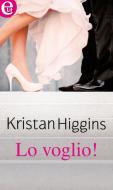 Ebook Lo voglio! (eLit) di Kristan Higgins edito da HarperCollins Italia