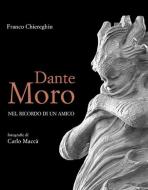 Ebook Dante Moro, nel ricordo di un amico di Franco Chiereghin edito da Terra Ferma Edizioni