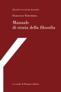 Ebook Manuale di storia della filosofia di Francesco Fiorentino edito da La scuola di Pitagora