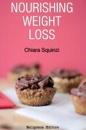 Ebook Nourishing Weight Loss di Chiara Squinzi edito da Meligrana Giuseppe Editore