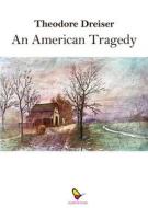Ebook An American Tragedy di Theodore Dreiser edito da GAEditori