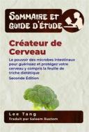 Ebook Sommaire Et Guide D’Étude – Créateur De Cerveau di Lee Tang edito da LMT Press