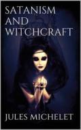Ebook Satanism and Witchcraft di Jules Michelet edito da Books on Demand