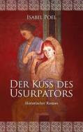Ebook Der Kuss des Usurpators di Isabel Poel edito da Books on Demand