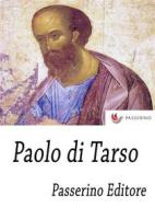 Ebook Paolo di Tarso di Passerino Editore edito da Passerino