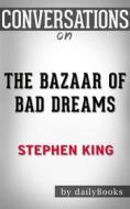 Ebook The Bazaar of Bad Dreams: Stories by Stephen King | Conversation Starters di dailyBooks edito da Daily Books
