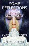 Ebook Some Reflections Upon Marriage di Mary Astell edito da iOnlineShopping.com