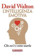 Ebook L' L'intelligenza emotiva di David Walton edito da Anteprima