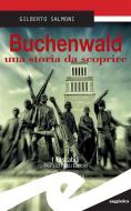 Ebook Buchenwald una storia da scoprire di Gilberto Salmoni edito da Fratelli Frilli Editori