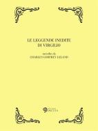 Ebook Le leggende inedite di Virgilio di Charles Godfrey Leland edito da Edizioni SAECULA