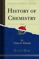 Ebook History of Chemistry di Edward Thorpe edito da Forgotten Books