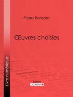 Ebook Oeuvres choisies di Ligaran, Pierre de Ronsard edito da Ligaran