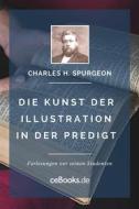 Ebook Die Kunst der Illustration in der Predigt di Charles H. Spurgeon edito da Folgen Verlag