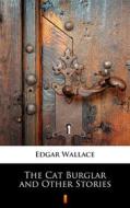 Ebook The Cat Burglar and Other Stories di Edgar Wallace edito da Ktoczyta.pl