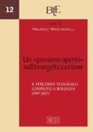 Ebook Un Pensiero aperto sull'evangelizzazione di Maurizio Marcheselli edito da EDB - Edizioni Dehoniane Bologna