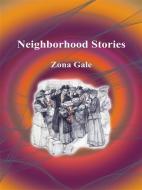 Ebook Neighborhood Stories di Zona Gale edito da Publisher s11838