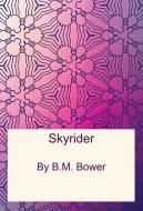 Ebook Skyrider di B.m. Bower edito da Freeriver Publishing